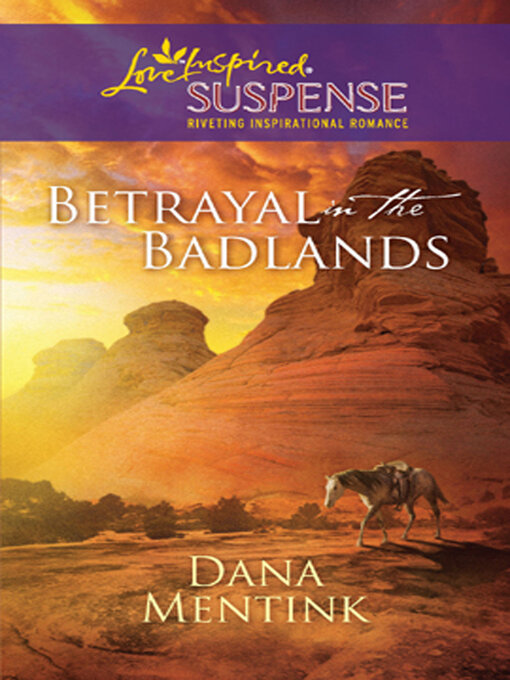 Title details for Betrayal in the Badlands by Dana Mentink - Available